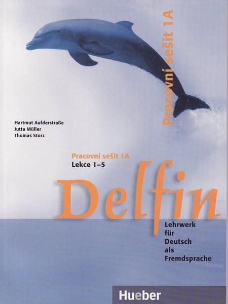 Delfin 1 Pracovní sešit 1A /lekce 1-5/ (Tschechien Ausg.) - Aufderstrase H.