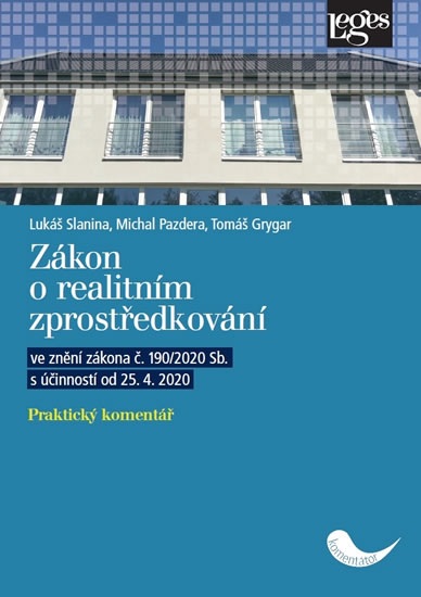 Zákon o realitním zprostředkování - Praktický komentář ve znění zákona č. 190/2020 Sb. s účinností o - Slanina Lukáš