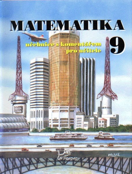 Matematika 9 - učebnice s komentářem pro učitele - prof. RNDr. Josef Molnár