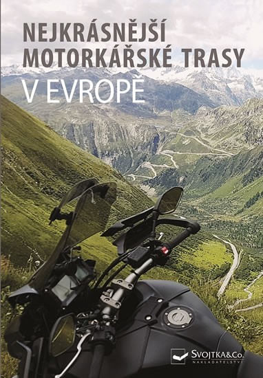 Nejkrásnější motorkářské trasy v Evropě - kolektiv autorů