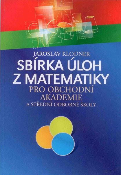 Sbírka úloh z matematiky pro OA - Klodner J.