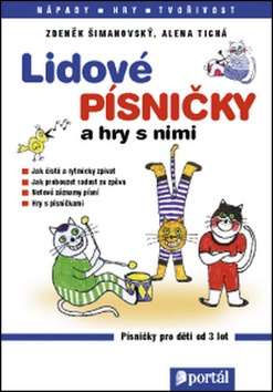 Lidové písničky a hry s nim - Zdeněk Šimanovský; Alena Tichá
