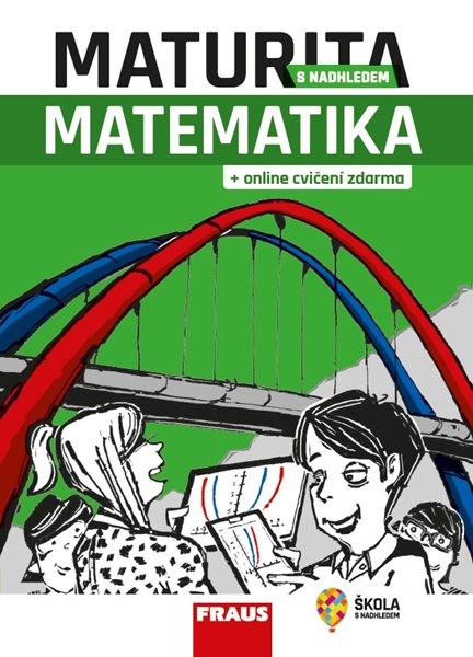 Maturita s nadhledem MATEMATIKA - hybridní učebnice - Michaela Petrová
