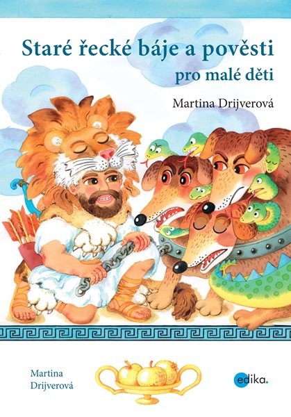 Staré řecké báje a pověsti pro malé děti - Martina Drijverová