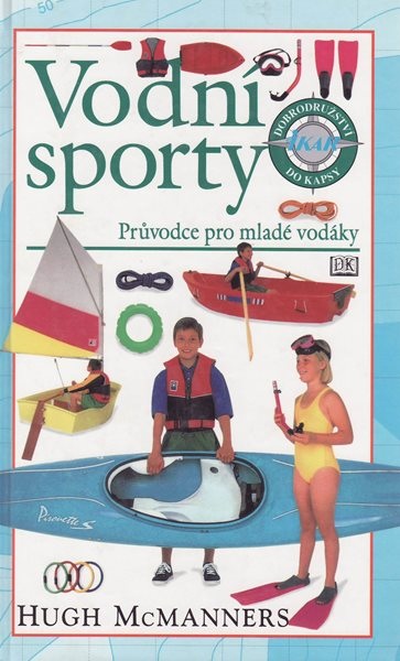 Vodní sporty - Průvodce pro mladé vodáky - McManners Hugh