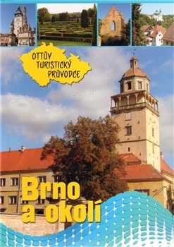 Brno a okolí Ottův turistický průvodce - Anna Víšková