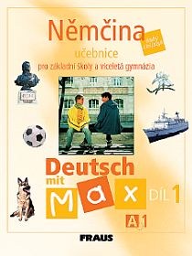 Deutsch mit Max 1- Němčina pro ZŠ a víceletá gymnázia /A1/ - učebnice - Fišarová O.