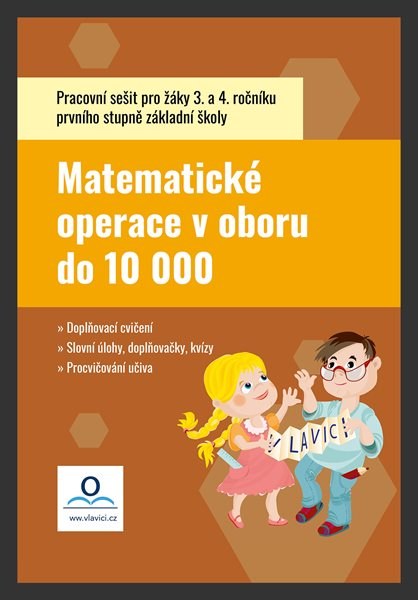 Pracovní sešit - Matematika 4 - Matematické operace v oboru do 10 000 - Mgr. et Mgr. Tereza Fraňková