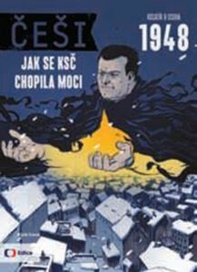 Češi 1948 - Jak se KSČ chopila moci - Kosatík Pavel