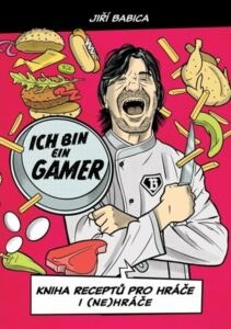 Komiksová kuchařka Ich bin ein Gamer - Kniha receptů pro hráče i (ne)hráče - Babica Jiří