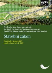 Stavební zákon - Praktický komentář k 1.1.2017 - Jana Gregorová; Petr Průcha