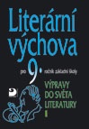 Literární výchova 9 - Výpravy do světa literatury I - Nezkusil V.