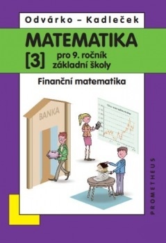 Matematika pro 9. ročník ZŠ - učebnice 3. díl - O. Odvárko – J. Kadleček