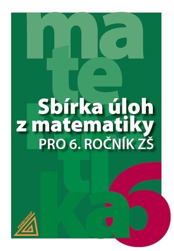 Sbírka úloh z matematiky pro 6.ročník ZŠ - Bušek I.