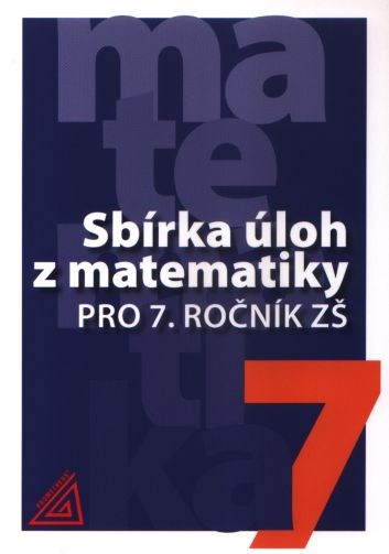 Sbírka úloh z matematiky pro 7.ročník ZŠ - Bušek I.