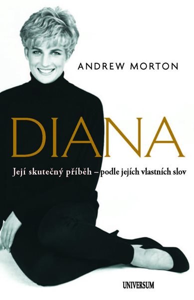 Diana - Její skutečný příběh - jejími vlastními slovy - Morton Andrew