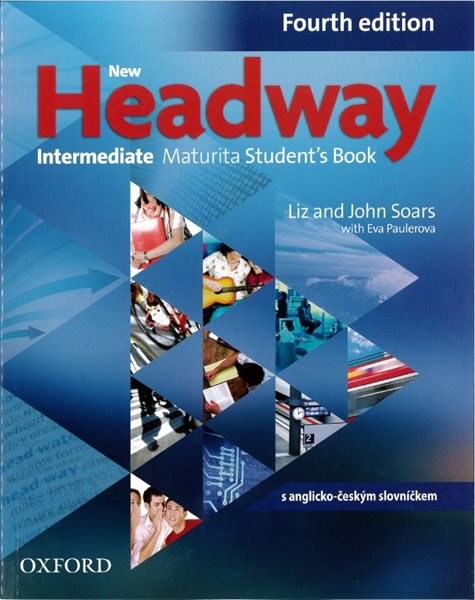 New Headway Intermediate Fourth edition Maturita Student's Book (CZ) - Soars Liz a John