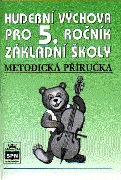 Hudební výchova 5 - metodická příručka - Lišková M.