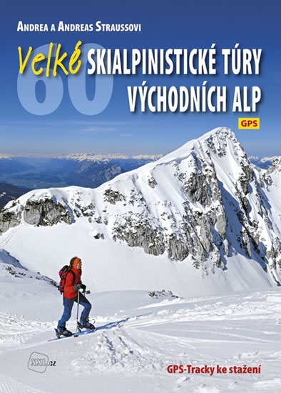 Velké skialpinistické túry Východních Alp - Straussovi Andrea a Andreas