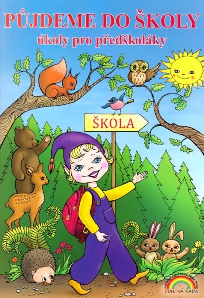 Půjdeme do školy - pracovní učebnice pro děti před vstupem do 1. ročníku ZŠ - Andrýsková Lenka