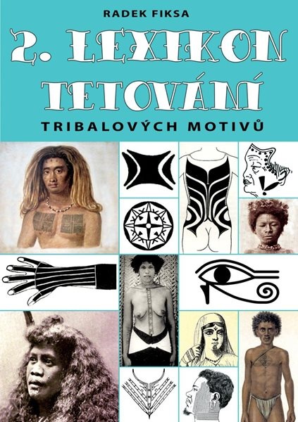 2. Lexikon tribalových motivů tetování - Fiksa Radek