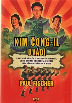 Kim Čong-il uvádí - Pravdivý příběh o uneseném filmaři