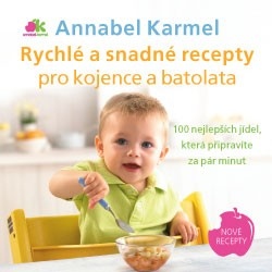 Rychlé a snadné recepty pro kojence a batolata - Annabel Karmel