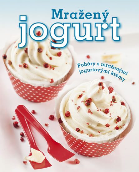 Mražený jogurt - Poháry s mraženými jogurtovými krémy - neuveden