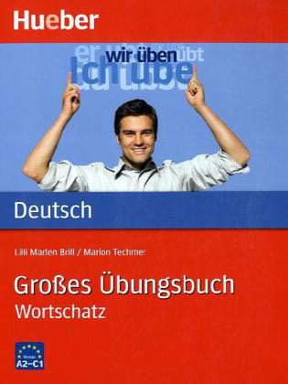 Groses Üngsbuch Deutsch Wortschatz A2-C1 - cvičebnice - Marion Techmer