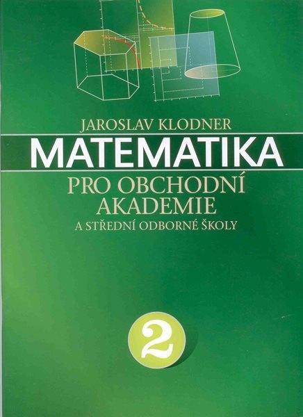 Matematika pro obchodní akademie a střední odborné školy 2 - Klodner Jaroslav