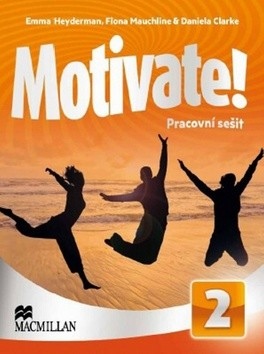 Motivate! 2 - Workbook Pack CZECH - Daniela Clarke Emma Heyderman Fiona Mauchline