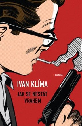 Jak se nestát vrahem - Klíma Ivan