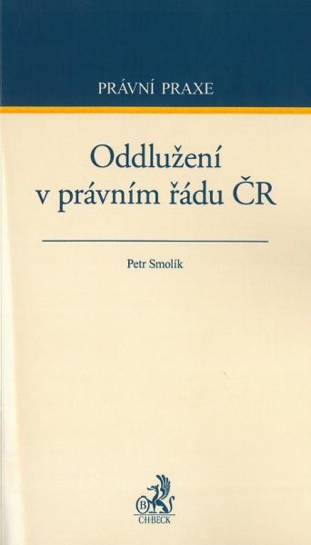 Oddlužení v právním řádu ČR - Petr Smolík