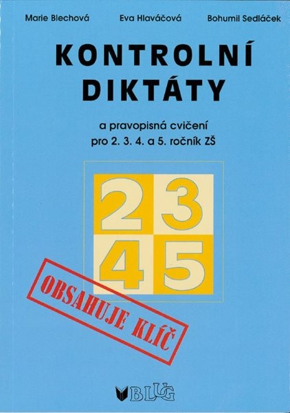 Kontrolní diktáty a pravopisná cvičení pro 2. 3. 4. a 5. ročník ZŠ - Blechová M.