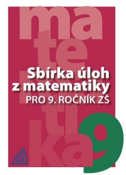 Sbírka úloh z matematiky pro 9. ročník ZŠ - I. Bušek – V. Väterová – M. Cibulková
