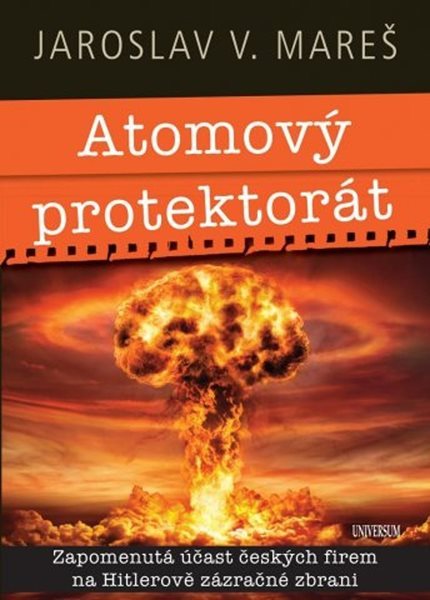 Atomový protektorát - Mareš Jaroslav V.