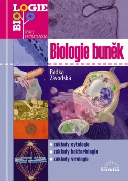 Biologie buněk /biologie pro gymnázia/ - Závodská Radka