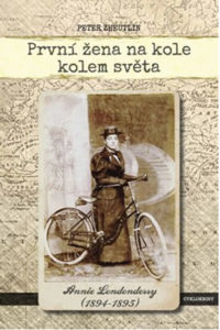 První žena na kole kolem světa - Annie Londonderry 1894-1895 - Zheutlin Peter