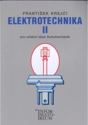 Elektrotechnika II pro učební obor Automechanik - Krejčí František