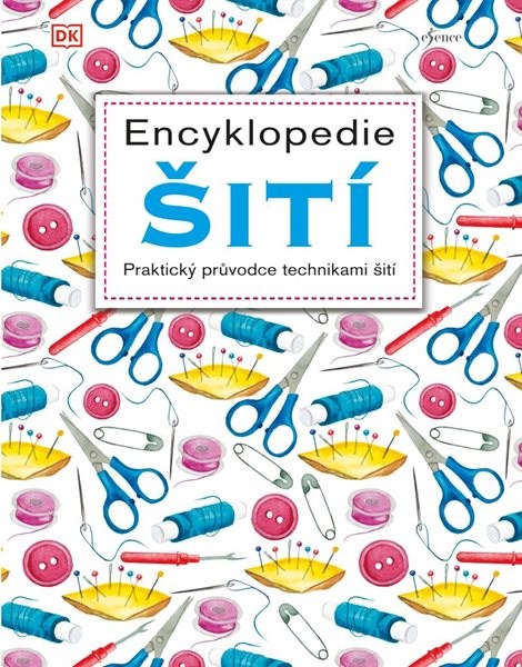 Encyklopedie šití - Praktický průvodce technikami šití - neuveden