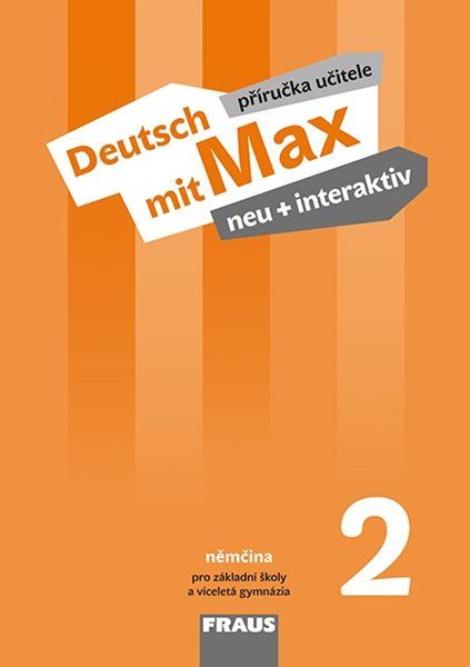 Deutsch mit Max neu + interaktiv 2 - příručka učitele - Tvrzníková J.