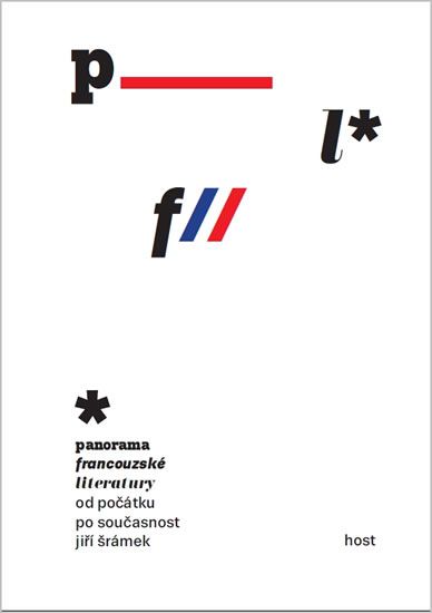 Panorama francouzské literatury od počátků po současnost - Šrámek Jiří