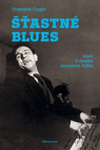 Šťastné blues - aneb Z deníku Jaroslava Ježka