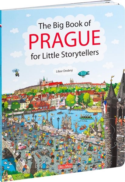 The Big Book of PRAGUE for Little Storytellers - Alena Viltová