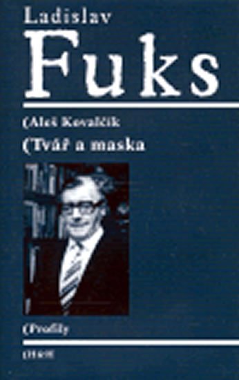 Ladislav Fuks - Tvář a maska - Kovalčík Aleš