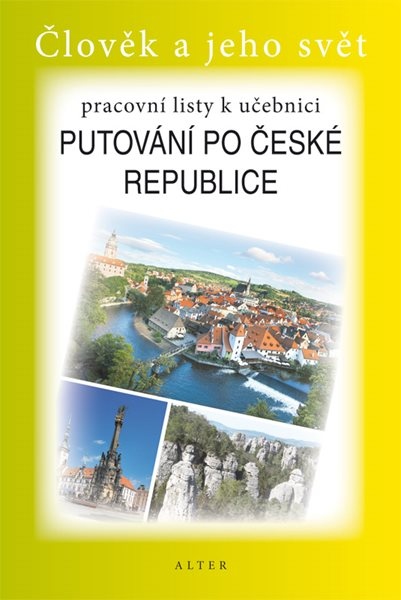 Pracovní listy k učebnici PUTOVÁNÍ PO ČR - ŠŠotolová Alena