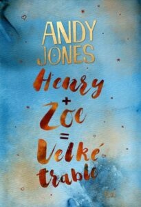 Henry + Zoe = Velké trable - Andy Jones