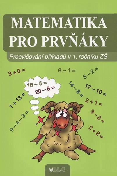 Matematika pro prvňáky - Procvičování příkladů v 1. ročníku ZŠ - Blumentrittová B.