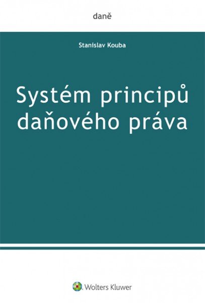 Systém principů daňového práva - Stanislav Kouba