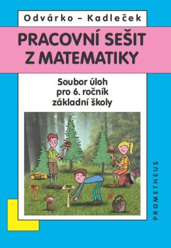 Matematika pro 6. ročník ZŠ - pracovní sešit - O. Odvárko